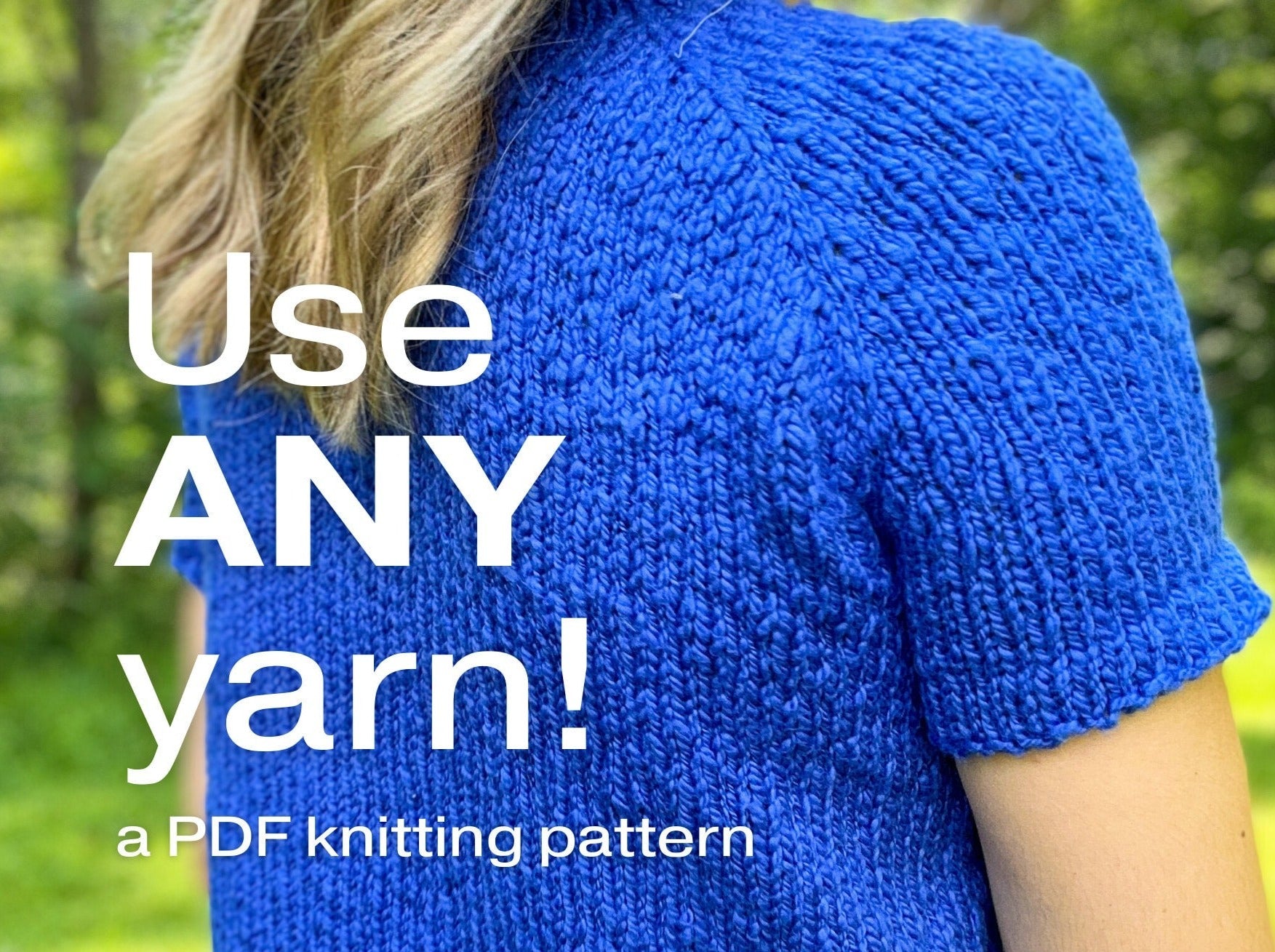 close up image of a blue knitted tee with text overlay "Use ANY yarn!"